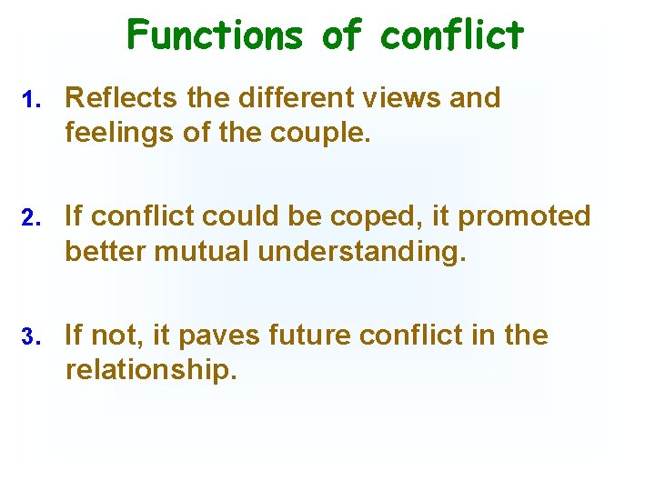 Functions of conflict 1. Reflects the different views and feelings of the couple. 2.