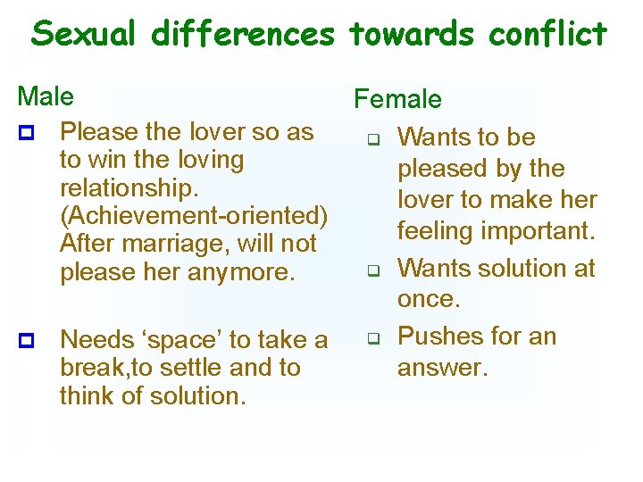 Sexual differences towards conflict Male Female p Please the lover so as q Wants