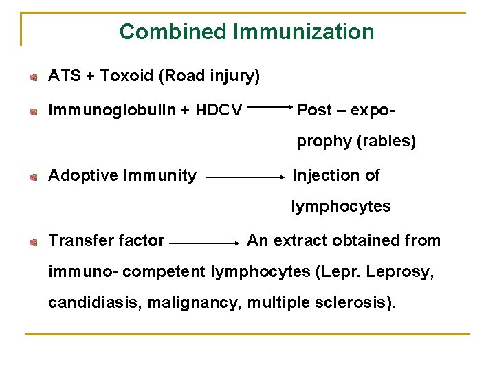 Combined Immunization ATS + Toxoid (Road injury) Immunoglobulin + HDCV Post – expoprophy (rabies)