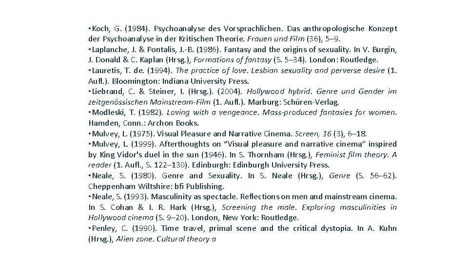  • Koch, G. (1984). Psychoanalyse des Vorsprachlichen. Das anthropologische Konzept der Psychoanalyse in
