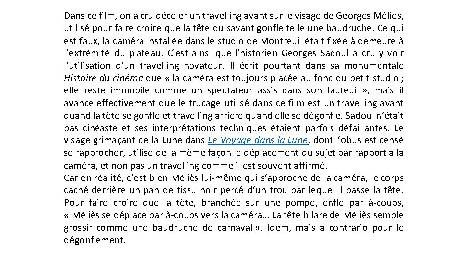 Dans ce film, on a cru déceler un travelling avant sur le visage de