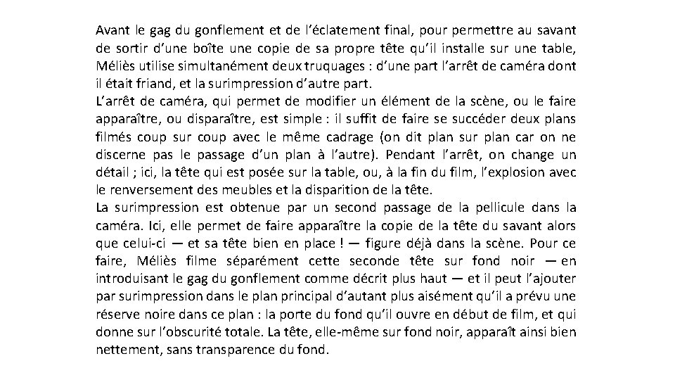 Avant le gag du gonflement et de l’éclatement final, pour permettre au savant de