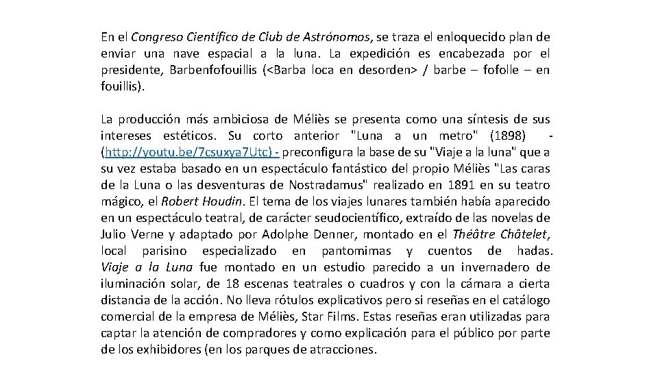 En el Congreso Científico de Club de Astrónomos, se traza el enloquecido plan de