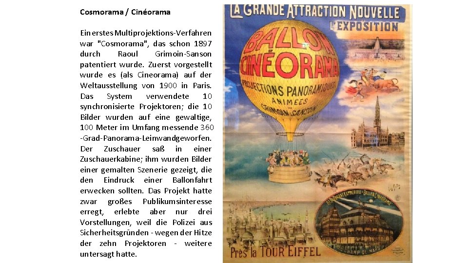 Cosmorama / Cinéorama Ein erstes Multiprojektions-Verfahren war "Cosmorama", das schon 1897 durch Raoul Grimoin-Sanson