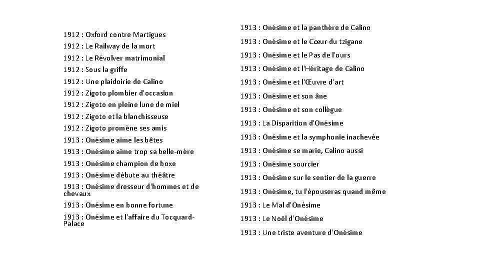 1912 : Oxford contre Martigues 1912 : Le Railway de la mort 1912 :