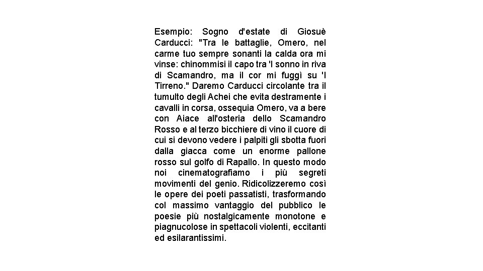 Esempio: Sogno d'estate di Giosuè Carducci: "Tra le battaglie, Omero, nel carme tuo sempre