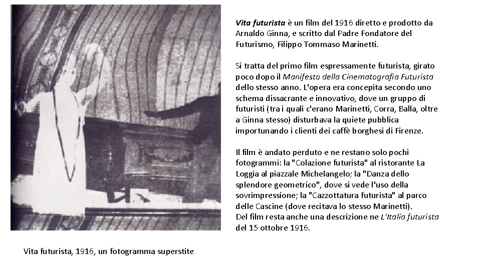 Vita futurista è un film del 1916 diretto e prodotto da Arnaldo Ginna, e