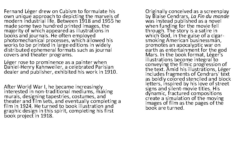 Fernand Léger drew on Cubism to formulate his own unique approach to depicting the