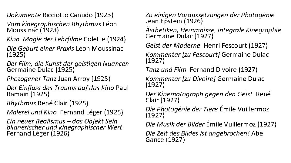 Dokumente Ricciotto Canudo (1923) Vom kinegraphischen Rhythmus Léon Moussinac (1923) Kino Magie der Lehrﬁlme
