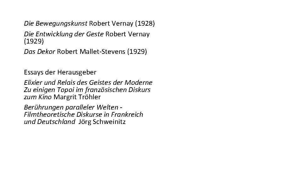Die Bewegungskunst Robert Vernay (1928) Die Entwicklung der Geste Robert Vernay (1929) Das Dekor