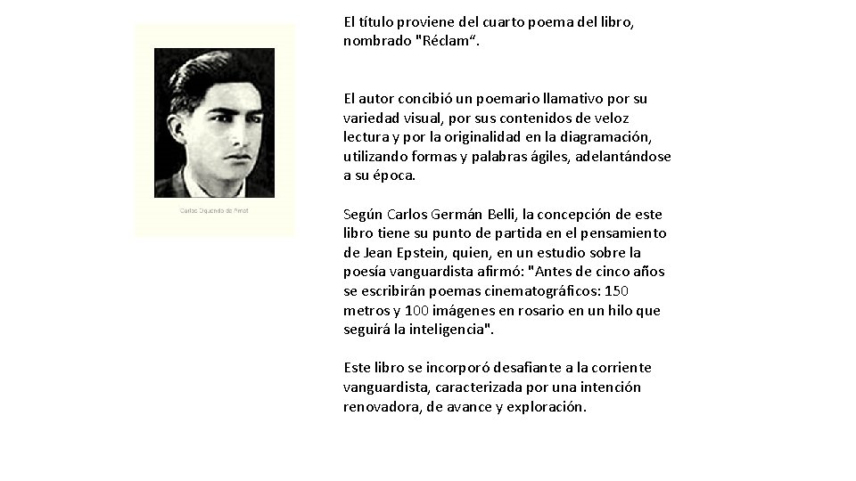 El título proviene del cuarto poema del libro, nombrado "Réclam“. El autor concibió un