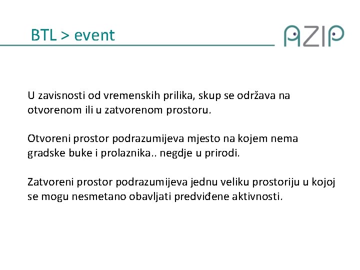 BTL > event U zavisnosti od vremenskih prilika, skup se održava na otvorenom ili