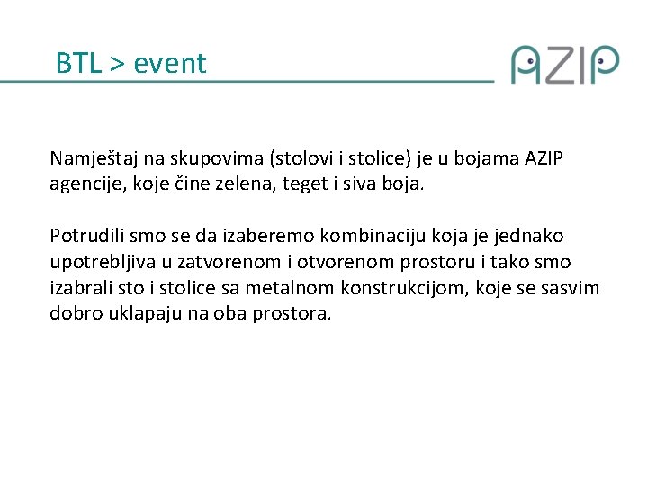 BTL > event Namještaj na skupovima (stolovi i stolice) je u bojama AZIP agencije,