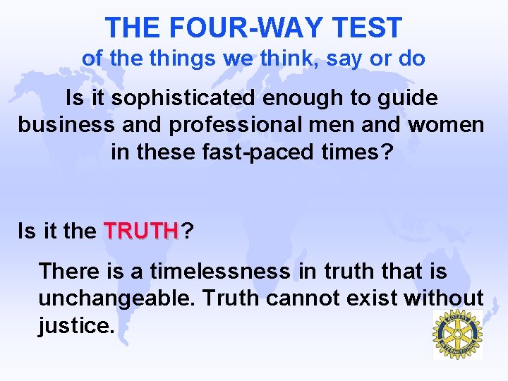 THE FOUR-WAY TEST of the things we think, say or do Is it sophisticated