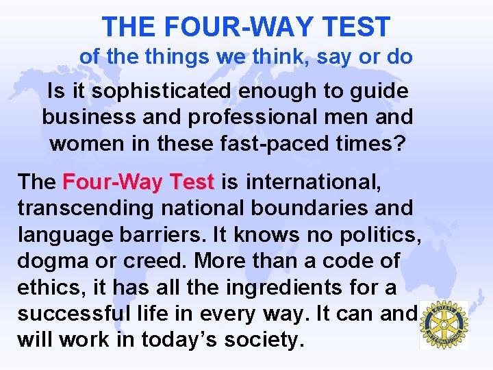 THE FOUR-WAY TEST of the things we think, say or do Is it sophisticated