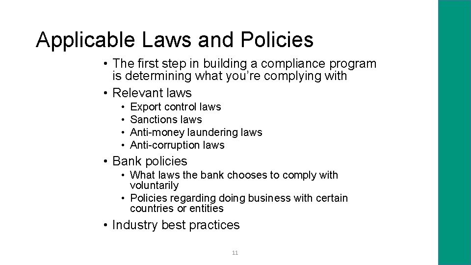 Applicable Laws and Policies • The first step in building a compliance program is