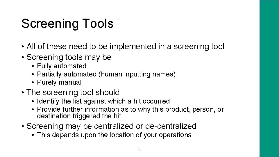 Screening Tools • All of these need to be implemented in a screening tool