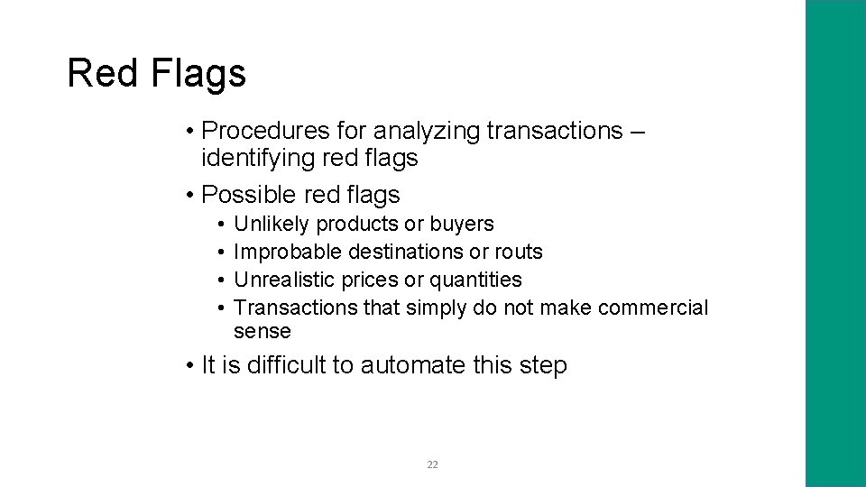 Red Flags • Procedures for analyzing transactions – identifying red flags • Possible red
