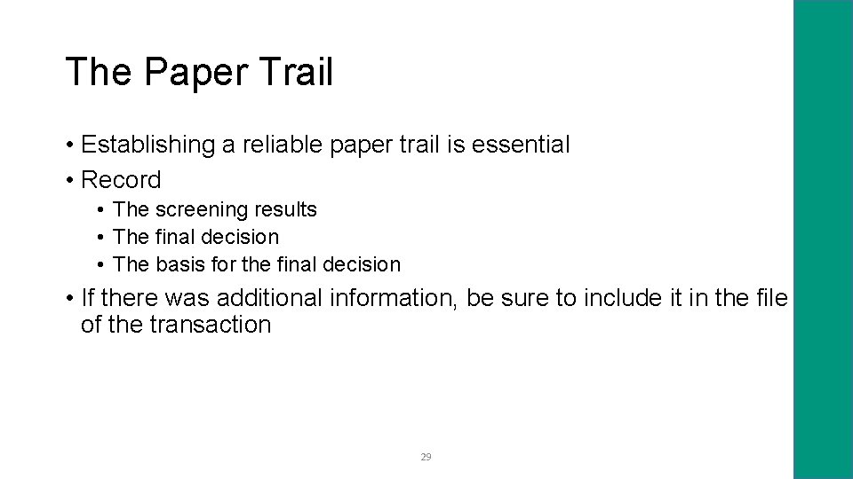 The Paper Trail • Establishing a reliable paper trail is essential • Record •