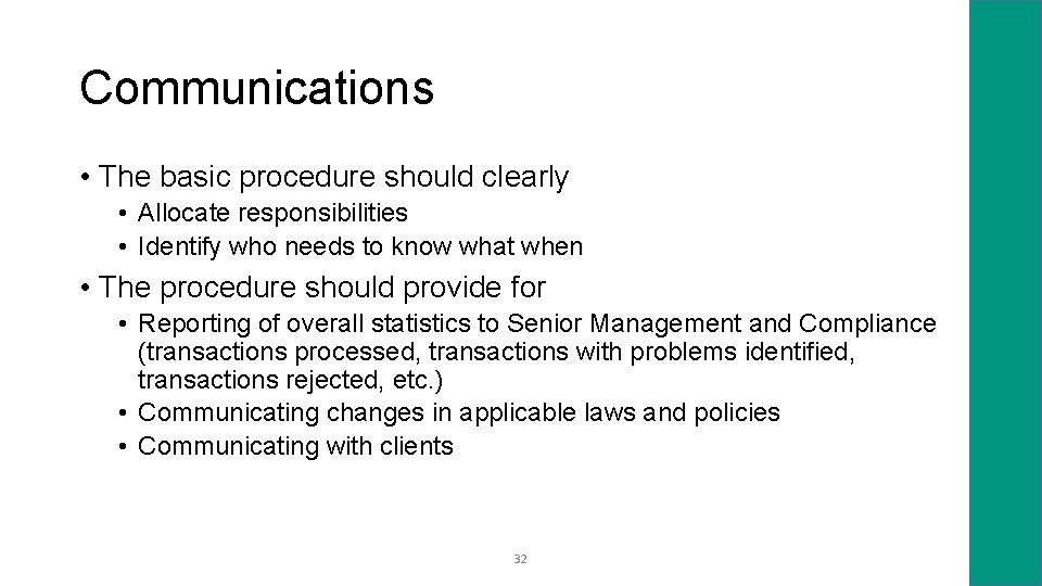 Communications • The basic procedure should clearly • Allocate responsibilities • Identify who needs