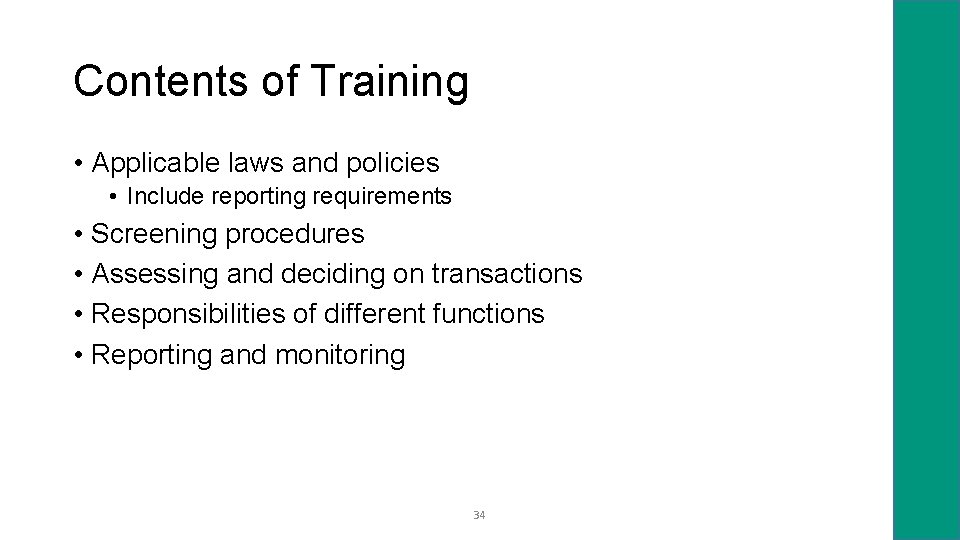 Contents of Training • Applicable laws and policies • Include reporting requirements • Screening