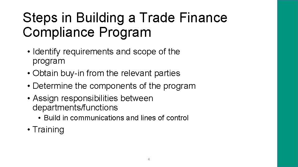 Steps in Building a Trade Finance Compliance Program • Identify requirements and scope of