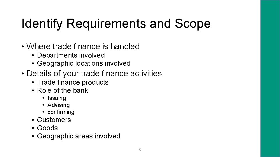 Identify Requirements and Scope • Where trade finance is handled • Departments involved •