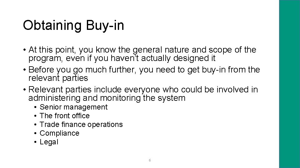 Obtaining Buy-in • At this point, you know the general nature and scope of