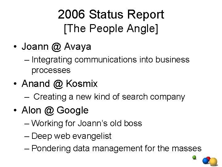 2006 Status Report [The People Angle] • Joann @ Avaya – Integrating communications into
