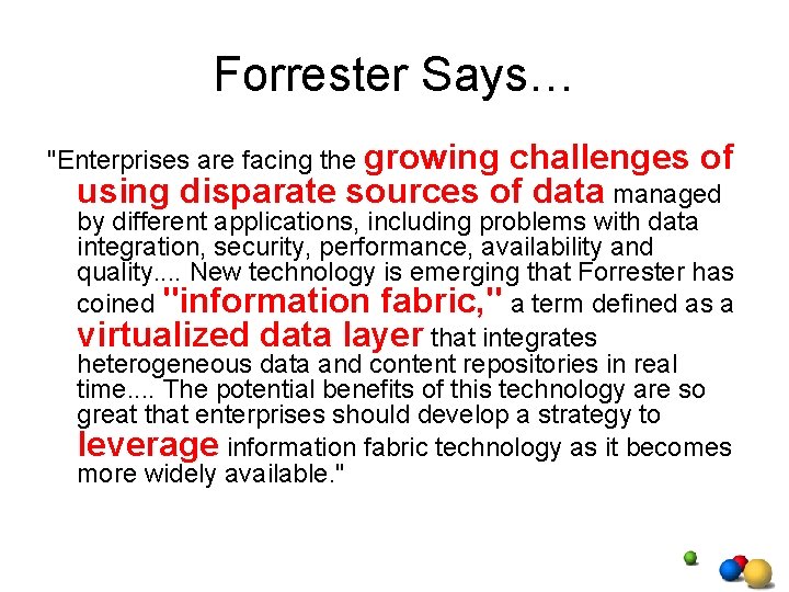 Forrester Says… "Enterprises are facing the growing challenges of using disparate sources of data