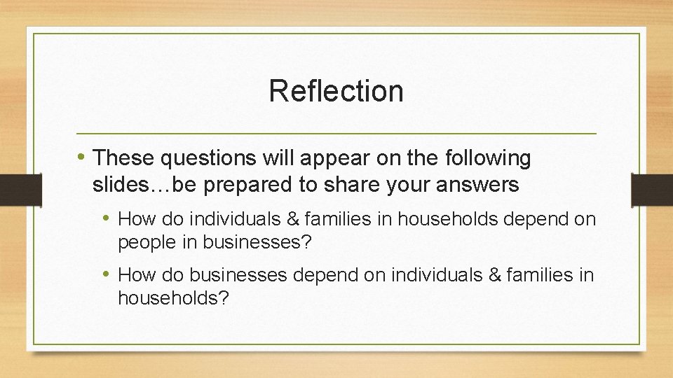 Reflection • These questions will appear on the following slides…be prepared to share your