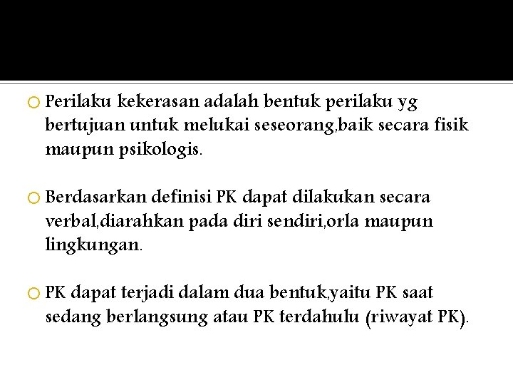  Perilaku kekerasan adalah bentuk perilaku yg bertujuan untuk melukai seseorang, baik secara fisik