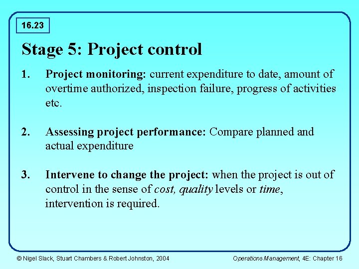 16. 23 Stage 5: Project control 1. Project monitoring: current expenditure to date, amount