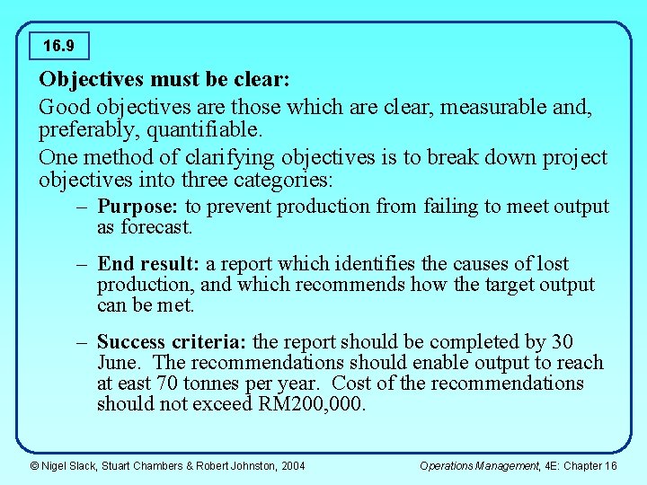 16. 9 Objectives must be clear: Good objectives are those which are clear, measurable