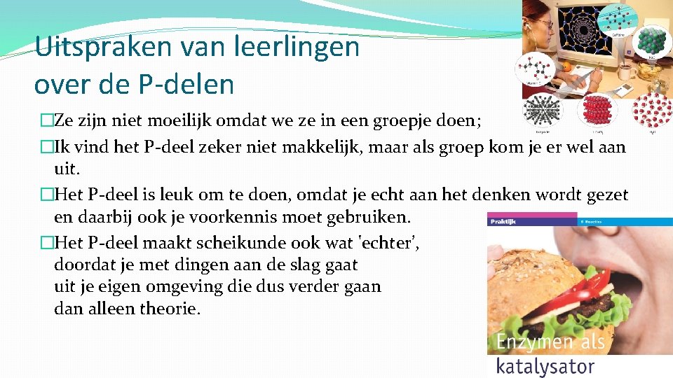 Uitspraken van leerlingen over de P-delen �Ze zijn niet moeilijk omdat we ze in