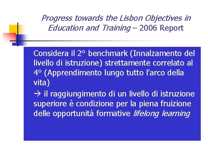 Progress towards the Lisbon Objectives in Education and Training – 2006 Report n n