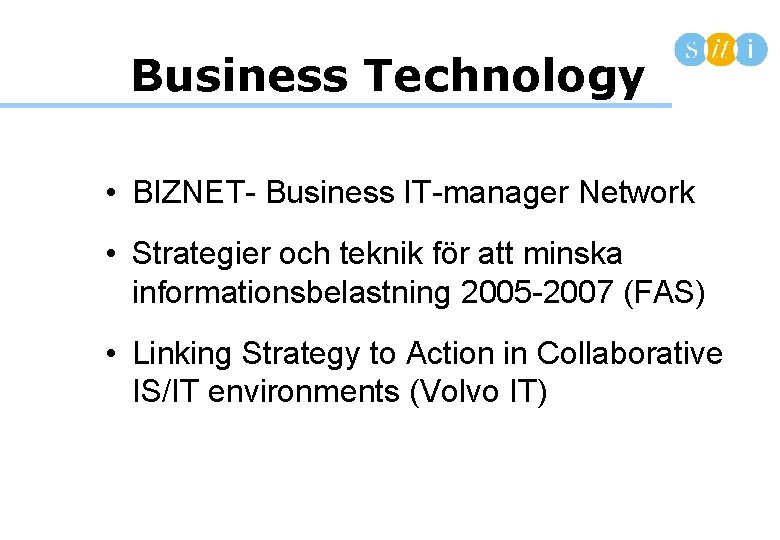 Business Technology • BIZNET- Business IT-manager Network • Strategier och teknik för att minska