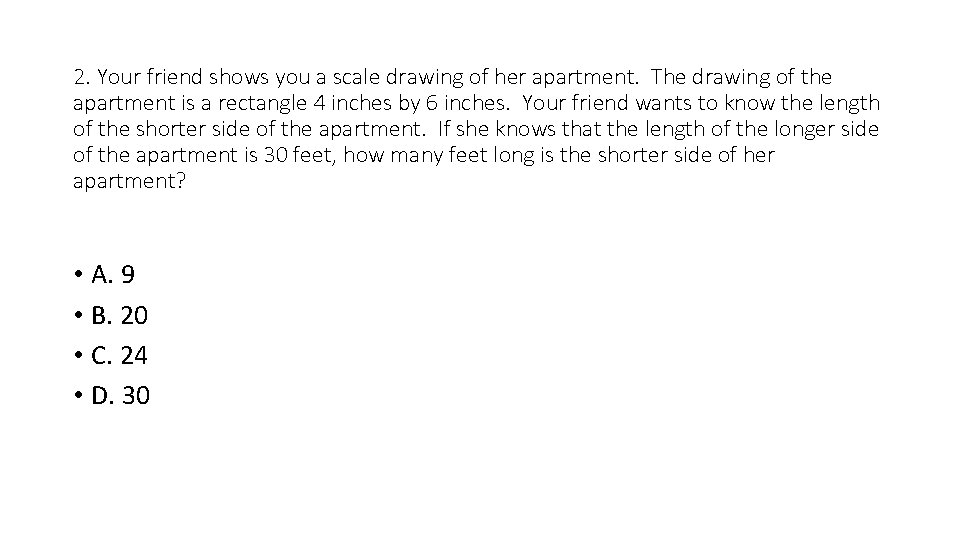 2. Your friend shows you a scale drawing of her apartment. The drawing of