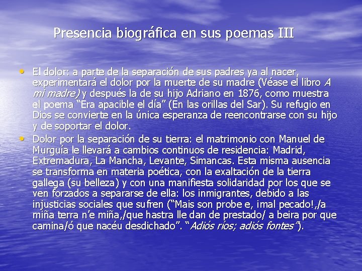 Presencia biográfica en sus poemas III • El dolor: a parte de la separación