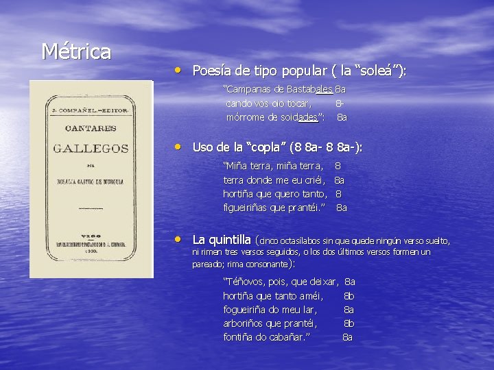 Métrica • Poesía de tipo popular ( la “soleá”): “Campanas de Bastabales 8 a