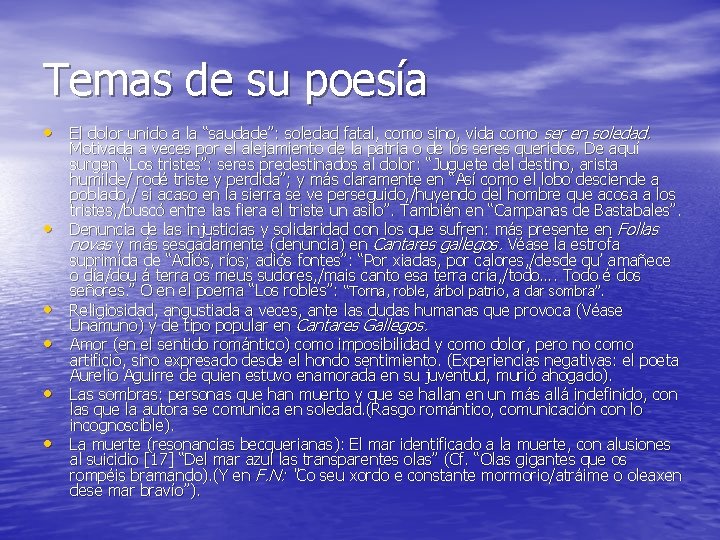 Temas de su poesía • El dolor unido a la “saudade”: soledad fatal, como