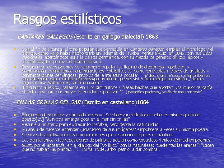 Rasgos estilísticos CANTARES GALLEGOS (Escrito en gallego dialectal) 1863 • • Con el fin