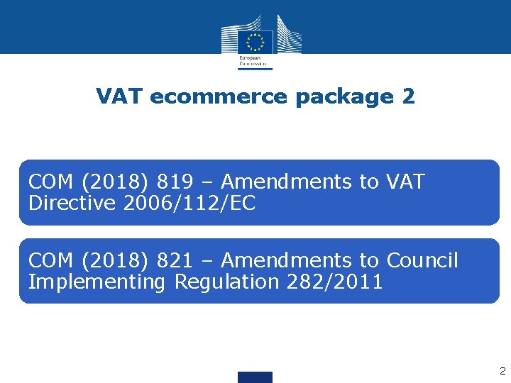 VAT ecommerce package 2 COM (2018) 819 – Amendments to VAT Directive 2006/112/EC COM