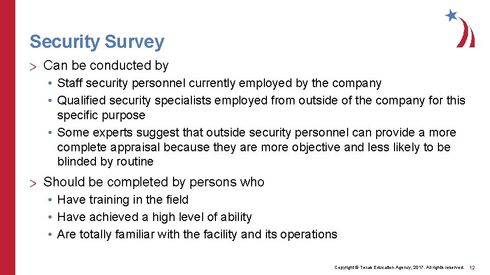 Security Survey > Can be conducted by • Staff security personnel currently employed by