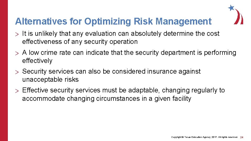 Alternatives for Optimizing Risk Management > It is unlikely that any evaluation can absolutely