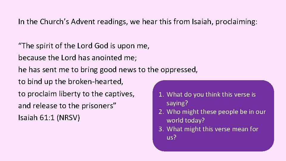 In the Church’s Advent readings, we hear this from Isaiah, proclaiming: “The spirit of