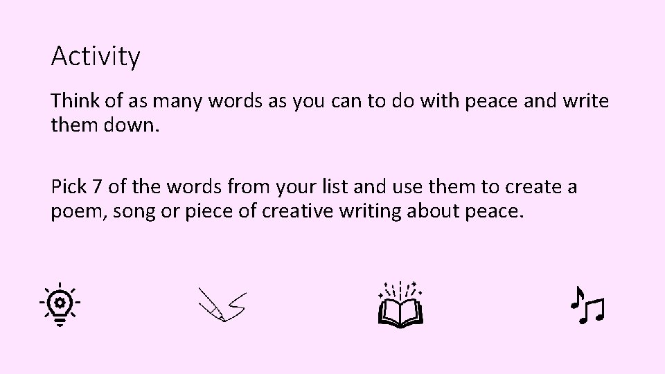 Activity Think of as many words as you can to do with peace and