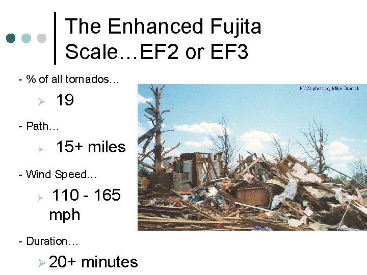 The Enhanced Fujita Scale…EF 2 or EF 3 - % of all tornados… Ø