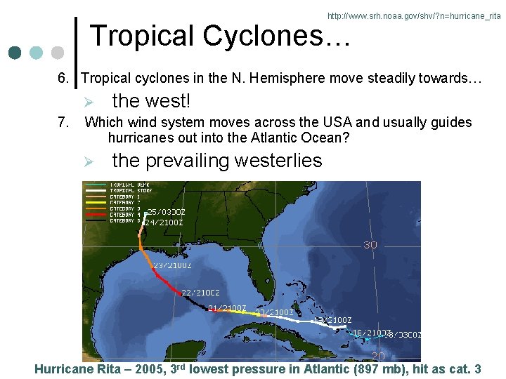 http: //www. srh. noaa. gov/shv/? n=hurricane_rita Tropical Cyclones… 6. Tropical cyclones in the N.