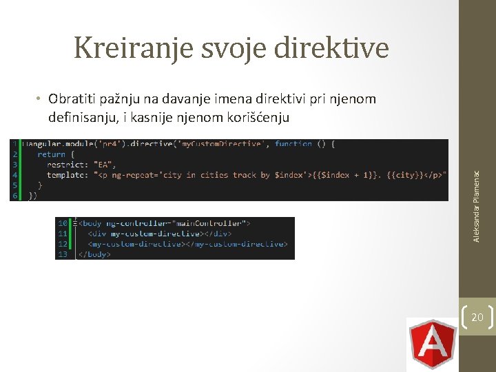 Kreiranje svoje direktive Aleksandar Plamenac • Obratiti pažnju na davanje imena direktivi pri njenom Kreiranje svoje direktive Aleksandar Plamenac • Obratiti pažnju na davanje imena direktivi pri njenom